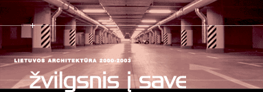 Lietuvos architektūra 2000-2003    ŽVILGSNIS Į SAVE